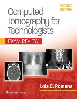 Computed Tomography for Technologists: Exam Review 2nd 9781496377265 Front Cover