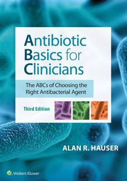 Antibiotic Basics for Clinicians 3rd 9781496384485 Front Cover