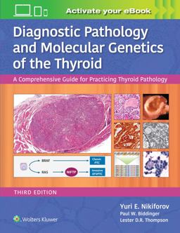 Diagnostic Pathology and Molecular Genetics of the Thyroid A Comprehensive Guide for Practicing Thyroid Pathology 3rd 9781496396532 Front Cover