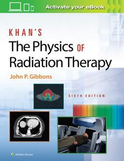 Khan's the Physics of Radiation Therapy 6th 9781496397522 Front Cover