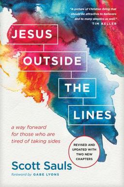 Jesus Outside the Lines A Way Forward for Those Who Are Tired of Taking Sides  9781496400932 Front Cover