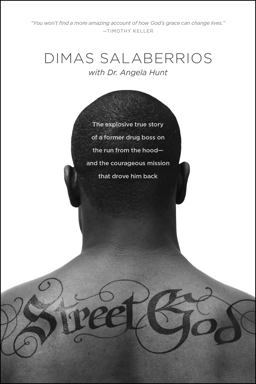 Street God: The Explosive True Story of a Former Drug Boss on the Run from the Hood and the Courageous Mission That Drove Him Back  9781496402783 Front Cover