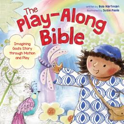 Play-Along Bible Imagining God's Story Through Motion and Play  9781496408648 Front Cover