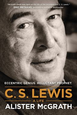 C. S. Lewis - A Life Eccentric Genius, Reluctant Prophet  9781496410450 Front Cover