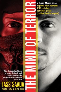 Mind of Terror A Former Muslim Sniper Explores What Motivates ISIS and Other Extremist Groups (and How Best to Respond)  9781496411877 Front Cover