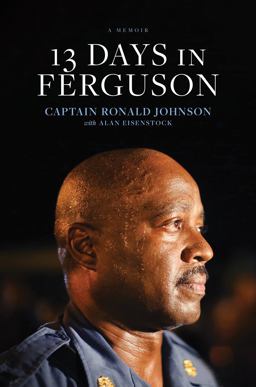 13 Days in Ferguson  9781496416575 Front Cover