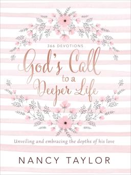 God's Call to a Deeper Life Unveiling and Embracing the Depths of His Love  9781496430113 Front Cover