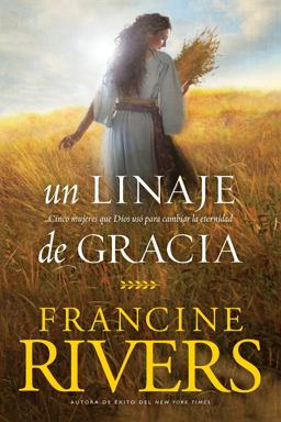Un Linaje de GraciaA Lineage of Grace Un Linaje de GraciaA Lineage of Grace