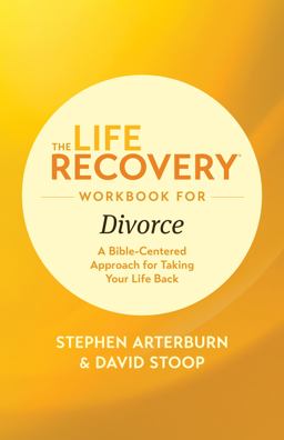 The Life Recovery Workbook for Divorce The Life Recovery Workbook for Divorce