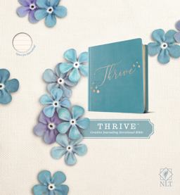 NLT THRIVE Creative Journaling Devotional Bible (Hardcover LeatherLike, Teal Blue with Rose Gold) NLT THRIVE Creative Journaling Devotional Bible (Hardcover LeatherLike, Teal Blue with Rose Gold)