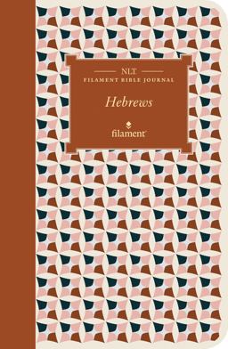NLT Filament Bible Journal: Hebrews (Softcover) NLT Filament Bible Journal: Hebrews (Softcover)