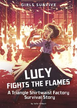 Lucy Fights the Flames A Triangle Shirtwaist Factory Survival Story  9781496584489 Front Cover