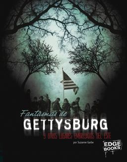 Fantasmas de Gettysburg y Otros Lugares Embrujados Del Este