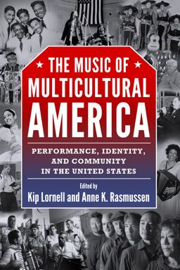 Music of Multicultural America Performance, Identity, and Community in the United States  9781496803740 Front Cover