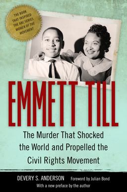 Emmett Till The Murder That Shocked the World and Propelled the Civil Rights Movement  9781496814777 Front Cover