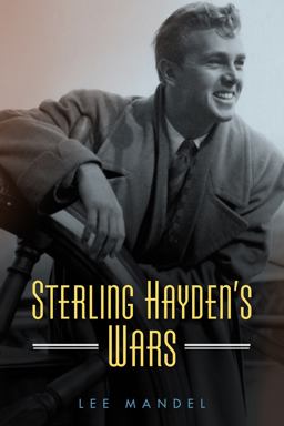 Sterling Hayden's Wars  9781496816979 Front Cover
