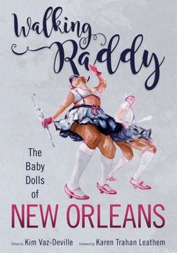 Walking Raddy The Baby Dolls of New Orleans  9781496817402 Front Cover