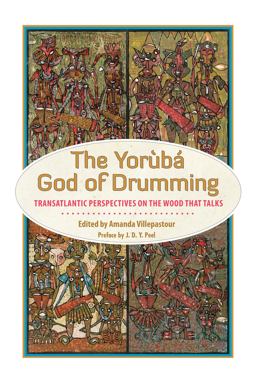 Yorï¿½bï¿½ God of Drumming Transatlantic Perspectives on the Wood That Talks  9781496818348 Front Cover