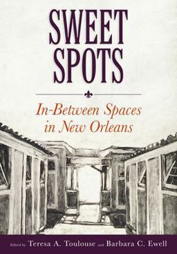 Sweet Spots In-Between Spaces in New Orleans  9781496818577 Front Cover