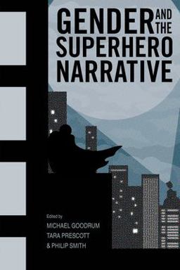 Gender and the Superhero Narrative  9781496821102 Front Cover