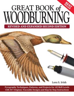 Great Book of Woodburning, Revised and Expanded Second Edition Pyrography Techniques, Patterns, and Projects for All Skill Levels with 40+ Original, Traceable Designs and Step-By-Step Instructions 2nd 9781497103146 Front Cover