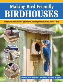 Making Bird-Friendly Birdhouses Making Bird-Friendly Birdhouses
