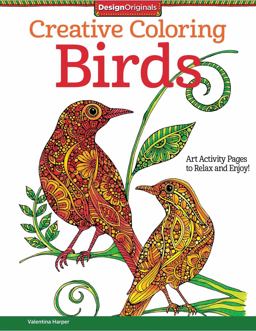 Creative Coloring Birds Art Activity Pages to Relax and Enjoy!  9781497200036 Front Cover