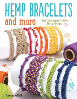 Hemp Bracelets and More Easy Instructions for More Than 20 Designs  9781497200579 Front Cover