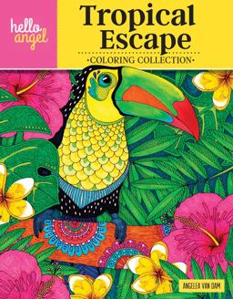 Hello Angel Tropical Escape Coloring Collection  9781497202740 Front Cover