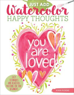 Just Add Watercolor Flowers Easy Techniques and Beautiful Patterns for True Beginners  9781497203730 Front Cover