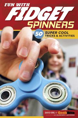Fun with Fidget Spinners 50 Super Cool Tricks and Activities  9781497203778 Front Cover
