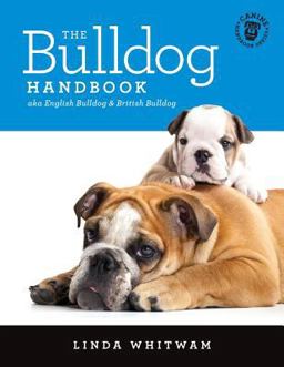 Bulldog Handbook Aka English Bulldog and British Bulldog  9781497357365 Front Cover