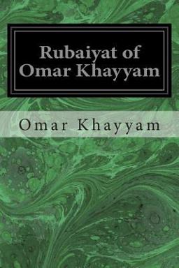 Rubaiyat of Omar Khayyam Rubaiyat of Omar Khayyam