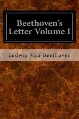 Beethoven's Letter Volume I
