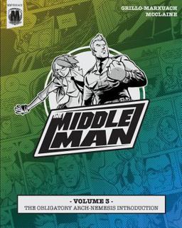 The Middleman - Volume 3 - the Obligatory Arch-Nemesis Introduction