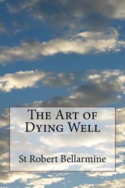 The Art of Dying Well The Art of Dying Well