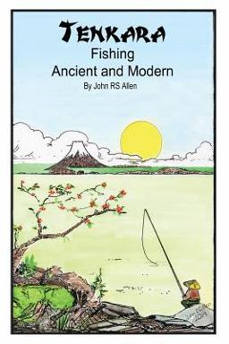 Tenkara - Ancient and Modern