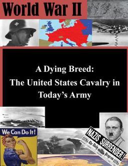A Dying Breed - the United States Cavalry in Today's Army