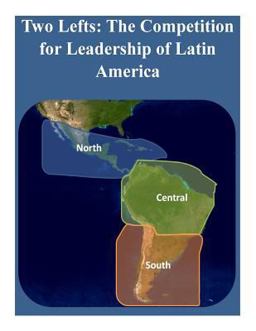 Two Lefts - the Competition for Leadership of Latin America