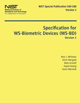 Specification for WS-Biometric Devices (WS-BD) Version 1 Specification for WS-Biometric Devices (WS-BD) Version 1