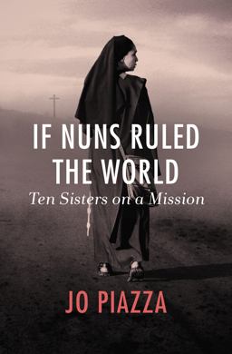 If Nuns Ruled the World Ten Sisters on a Mission  9781497601901 Front Cover