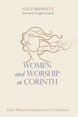 Women and Worship at Corinth Paul's Rhetorical Arguments in 1 Corinthians  9781498201469 Front Cover