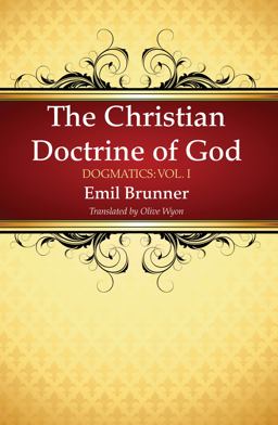 The Christian Doctrine of God The Christian Doctrine of God