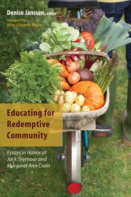 Educating for Redemptive Community Essays in Honor of Jack Seymour and Margaret Ann Crain  9781498208161 Front Cover