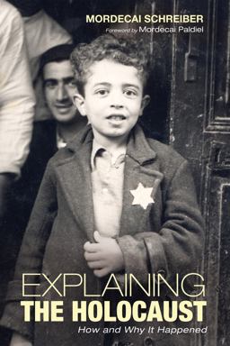 Explaining the Holocaust How and Why It Happened  9781498219914 Front Cover