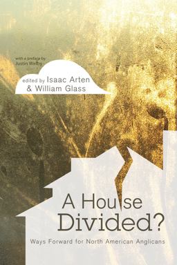 House Divided Ways Forward for North American Anglicans  9781498224475 Front Cover