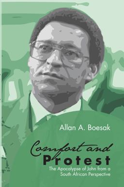 Comfort and Protest The Apocalypse of John from a South African Perspective  9781498226417 Front Cover