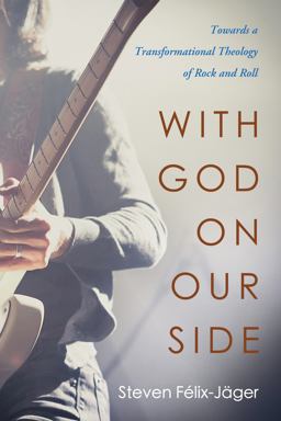 With God on Our Side: Towards a Transformational Theology of Rock and Roll  9781498231794 Front Cover