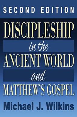 Discipleship in the Ancient World and Matthew's Gospel, Second Edition