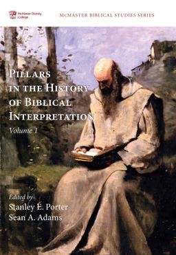 Pillars in the History of Biblical Interpretation, Volume 1